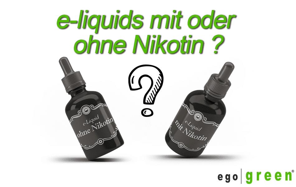 Liquid mit Nikotin oder besser ohne Nikotin kaufen?! - egogreen Blog